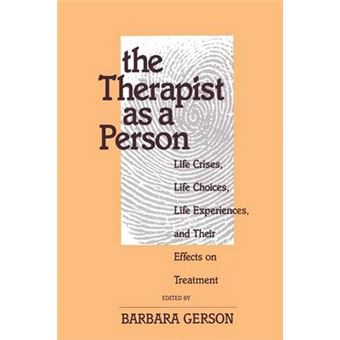 The Therapist as a Person - Life Crises, Life Choices, Life Experiences, and Their Effects on Treatment - Paperback - 2001 - 1