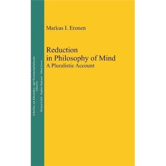 Reduction In Philosophy Of Mind A Pluralistic Account 24 Epistemische Studien  Epistemic Studies, 24 - 1