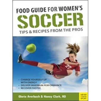 Food Guide for Women's Soccer - Tips & Recipes from the Pros - Paperback - 2015 - 1