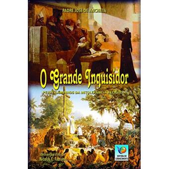 O Grande Inquisidor: Pelos Caminhos da Intolerância Religiosa - 1