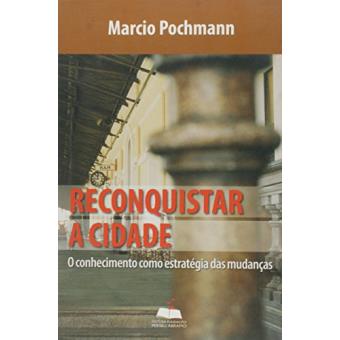 Reconquistar a Cidade - o Reconhecimento Como Estratégia Das Mudanças - 1