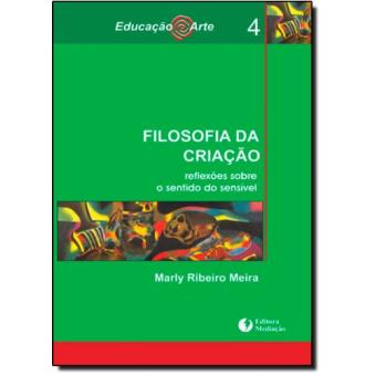 Filosofia Da Criacao - Reflexoes Sobre O Sentido Do Sensivel - 1