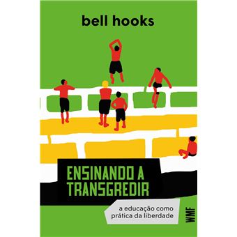 Ensinando A Transgredir A Educação Como Prática Da Liberdade - 1