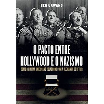 O pacto entre Hollywood e o nazismo: Como o cinema americano colaborou com a Alemanha de Hitler - 1