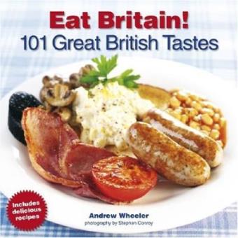 Eat Britain!  101 Great British Tastes - 1