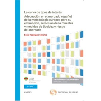 La Curva De Tipos De Interés: Adecuación En El Mercado Español De La Metodología Europea Para Su Estimación, Selección De La Muestra Y Medidas De Liqu - 1