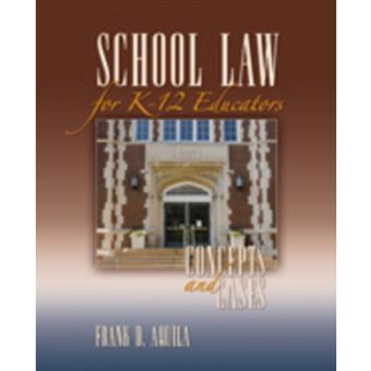 School Law for K-12 Educators - Concepts and Cases - Paperback - 2008 - 1