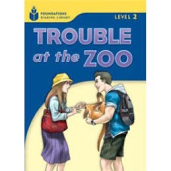 Trouble at the Zoo : Foundations Reading Library 2 - 1