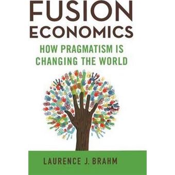 Fusion Economics : How Pragmatism is Changing the World - 1