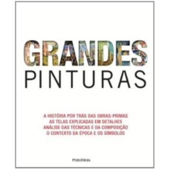 Grandes Pinturas. A História Por Trás Das Obras-Primas - 1