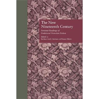 The New Nineteenth-Century - Feminist Readings of Underread Victorian Fiction - Hardback - 1995 - 1