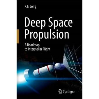Deep Space Propulsion - A Roadmap to Interstellar Flight - Paperback - 2011 - 1