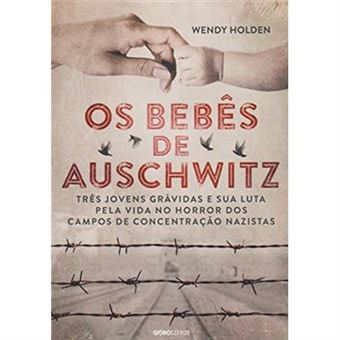 Os Bebês De Auschwitz - Wendy Holden - Compra Livros na Fnac.pt