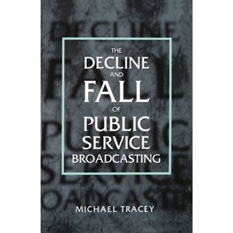 The Decline and Fall of Public Service Broadcasting - Paperback - 1998 - 1