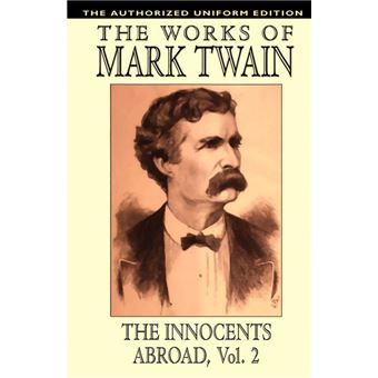 The Innocents Abroad, Vol. 2 - The Authorized Uniform Edition - Paperback / softback - 2003 - 1