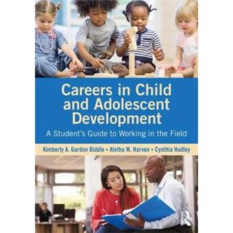 Careers In Child And Adolescent Development A Student'S Guide To Working In The Field - 1