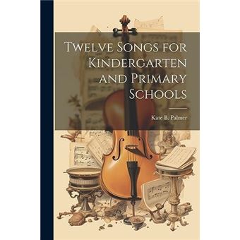 Twelve Songs For Kindergarten And Primary Schools - 1