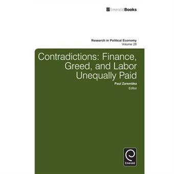 Contradictions: Finance, Greed, And Labor Unequally Paid (Research In Political Economy) (Hardcover) - 1