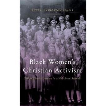 Black Womens Christian Activism Seeking Social Justice In A Northern Suburb - 1