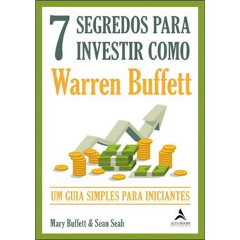 7 Segredos Para Investir Como Warren Buffett: um Guia Simples Para Iniciantes - 1