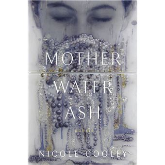 Mother Water Ash: Poems - 1