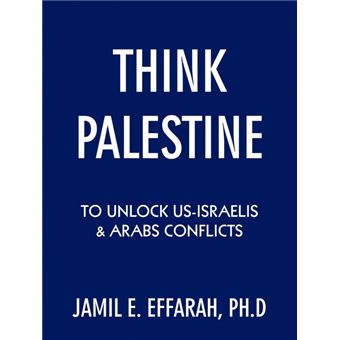 think Palestine To Unlock Usisraelis And Arabs Conflicts Paperback - - 1