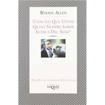 Todo Lo Que Usted Quiso Saber Acerca Del Sexo, Pero Nunca Se Atrevió A Preguntar - 1