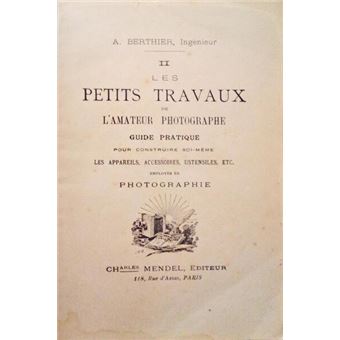Les petits travaux de l'amateur photographe guide pratique. - 1