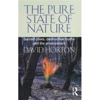 The Pure State Of Nature Sacred Cows, Destructive Myths And The Environment - 1