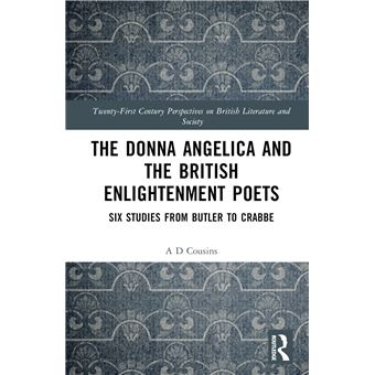 The Donna Angelica and the British Enlightenment Poets: Six Studies from Butler to Crabbe (21st Century Perspectives on British Literature and Society) - 1