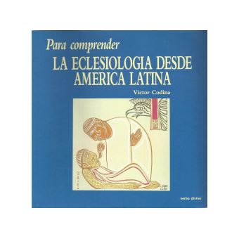 Para Comprender La Eclesiologia Desde America Latina - 1