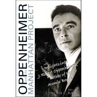 Oppenheimer and the Manhattan Project - Insights into J Robert Oppenheimer, "Father of the Atomic Bomb" - Hardback - 2005 - 1