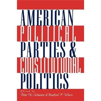 American Political Parties And Constitutional Politics, Ashbrook Series On Constitutional Politics - 1