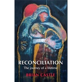 Reconciliation : A Life Time's Journey - 1