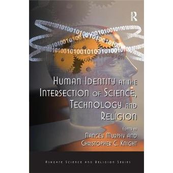 Human Identity At The Intersection Of Science, Technology And Religion - 1