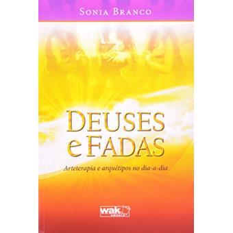 Deuses e Fadas Arteterapia e Arquetipos No Dia-A-Dia - 1