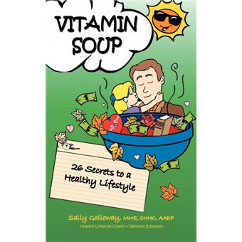 Vitamin Soup - 26 Secrets to a Healthy Lifestyle - Paperback / softback - 2013 - 1