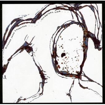 Richard Thompson-illogical Life - 1