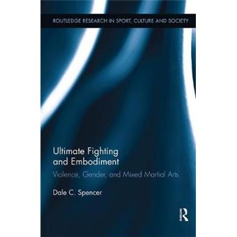 Ultimate Fighting and Embodiment - Violence, Gender and Mixed Martial Arts - Hardback - 2012 - 1