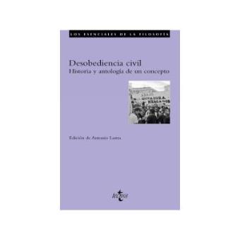 Desobediencia civil Historia y antología de un concepto - 1