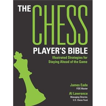 The Chess Players Bible  Illustrated Strategies For Staying Ahead Of The Game - 1