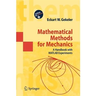 Mathematical Methods for Mechanics - A Handbook with Matlab Experiments - Paperback - 2010 - 1