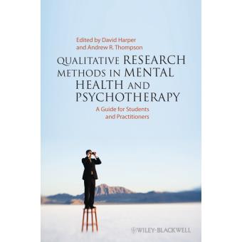Qualitative Research Methods in Mental Health and Psychotherapy - A Guide for Students and Practitioners - Hardback - 2011 - 1