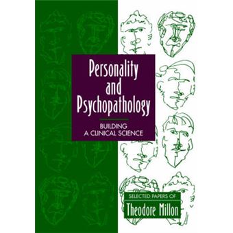 Personality and Psychopathology - Building a Science - Selected Papers of Theodore Millon - Paperback - 1995 - 1