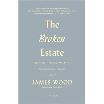 The Broken Estate By James Wood - 1