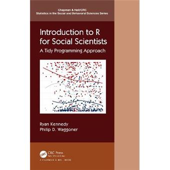 Introduction To R For Social Scientists A Tidy Programming Approach Chapman  Hallcrc Statistics In The Social And Behavioral Sciences - 1