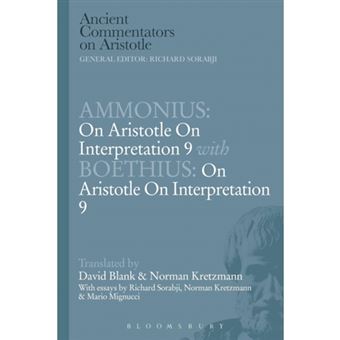 Ammonius: on Aristotle on Interpretation 9 with Boethius: on Aristotle on Interpretation 9 - Paperback - 2014 - 1
