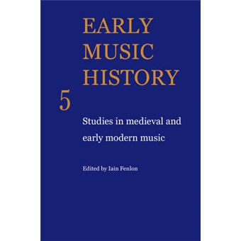 Early Music History - Studies in Medieval and Early Modern Music - Paperback - 2009 - 1