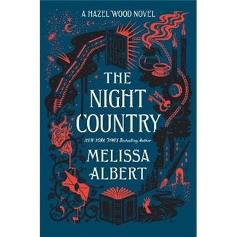 The Night Country A Hazel Wood Novel Hazel Wood, 2 - 1