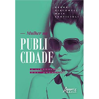 Mulher Na Publicidade: A Linguagem Dos Anúncios - 1